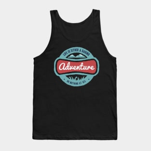 Life is either a daring adventure or nothing Tank Top